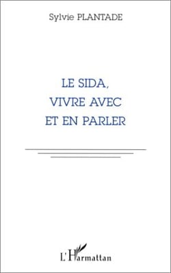 Le sida, vivre avec et en parler