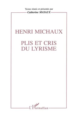 Henri Michaux - plis et cris du lyrisme