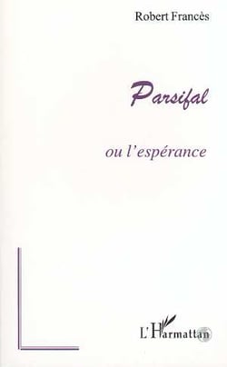 Parsifal - ou l'espérance