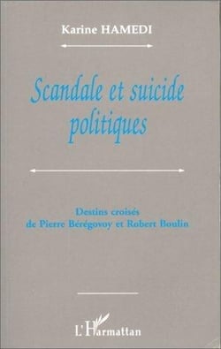 Scandale et suicide politiques - destins croises de pierre beregovoy et robert boulin