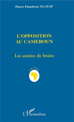 L'opposition au Cameroun - les années de braise