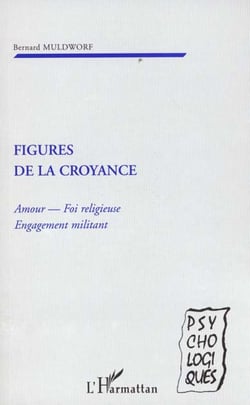 FIGURES DE LA CROYANCE : Amour - Foi religieuse - Engagement militant