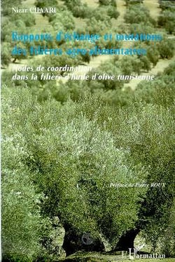 RAPPORTS D'ECHANGE ET MUTATIONS DES FILIERES AGROALIMENTAIRES : Modes de coordination dans la filière d'huile d'olive tunisienne