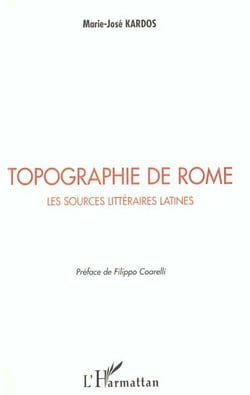 TOPOGRAPHIE DE ROME : Les sources littéraires latines