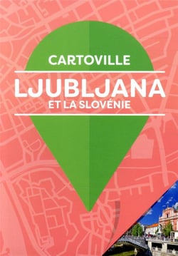 Ljubljana et la Slovénie