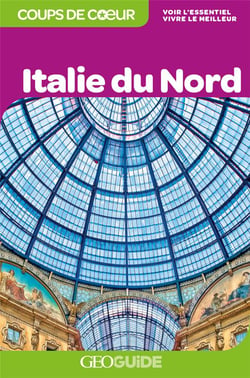 GEOguide coups de coeur : Italie du Nord (édition 2020)