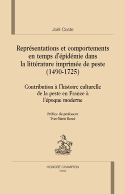 Représentations et comportements en temps d'épidémie dans la littérature imprimée de peste (1490-1725) - contribution à l'histoire culturelle de la peste en france à l'époque moderne