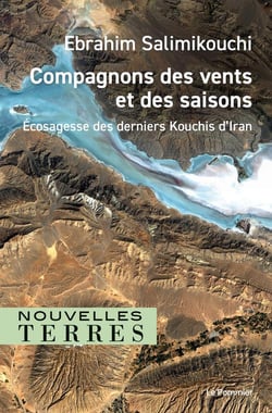 Compagnons des vents et des saisons : Ecosagesse des derniers Kouchis d'Iran