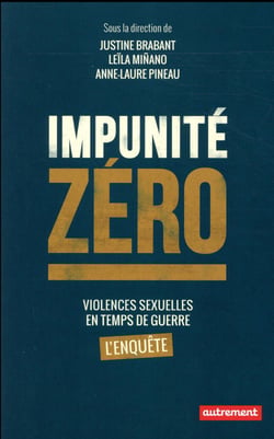 Impunité zéro - violences sexuelles en temps de guerre, l'enquête