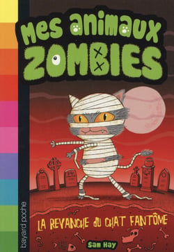 Mes animaux zombies t.2 - la revanche du chat fantôme