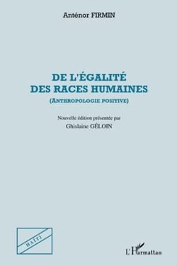 De l'égalité des races humaines : anthropologie positive