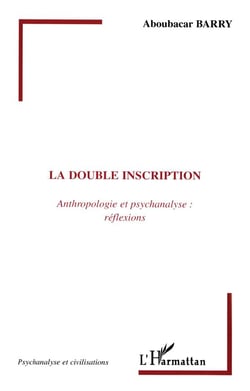 La double inscription : Anthropologie et psychanalyse : réflexions