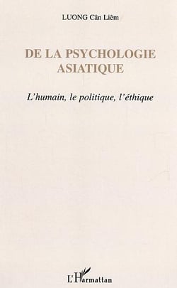 De la psychologie asiatique : L'humain, le politique, l'éthique