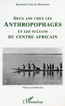 Deux ans chez les anthropophages et les sultans du centre af