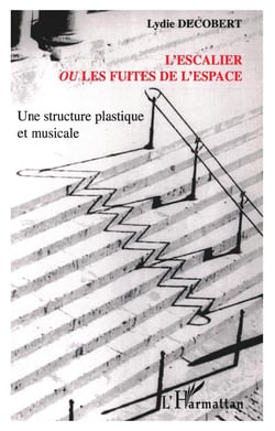 L'escalier ou les fuites de l'espace : Une structure plastique et musicale