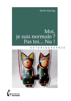Moi, je suis normale ? Pas toi... Na !