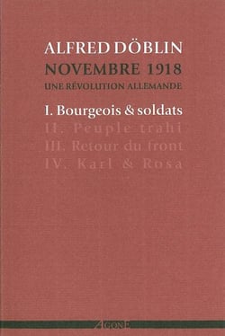 Bourgeois et soldats : Novembre 1918. Une révolution allemande (tome I)