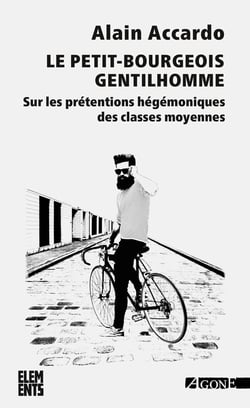 Le petit bourgeois gentilhomme - sur les prétentions hégémoniques des classes moyennes