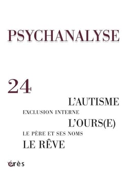 REVUE PSYCHANALYSE n.24 : le rêve, exclusion interne, l'autisme, le père et ses noms