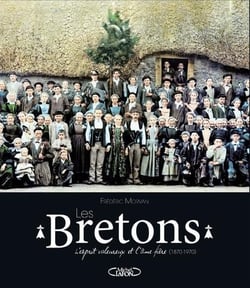 Les Bretons - l'esprit valeureux et l'âme fière (1870-1970)