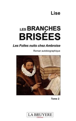 Les folles nuits chez Ambroise Tome 2 - les branches brisées