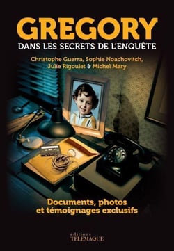 Gregory : dans les secrets de l'enquête