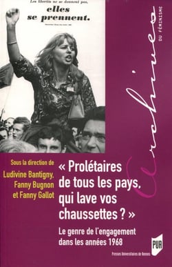 "prolétaires de tous les pays, qui lave vos chaussettes ?" le genre de l'engagment dans les années 1968