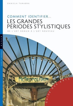 Comment identifier... les grands périodes stylistiques : De l'art roman à l'art nouveau