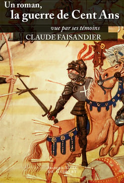 Un roman, la guerre de Cent Ans : vue par ses témoins