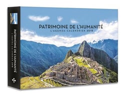 L'agenda-calendrier patrimoine de l'humanité (édition 2018)