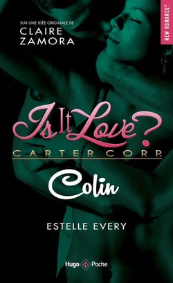 Is it love ? Tome 4 : Colin
