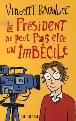 Le président ne peut pas être un imbécile