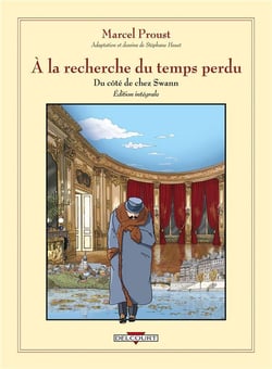 À la recherche du temps perdu : Intégrale : du côté de chez Swann