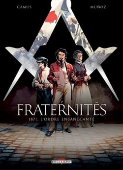 Fraternités Tome 3 : 1871, l'ordre ensanglanté
