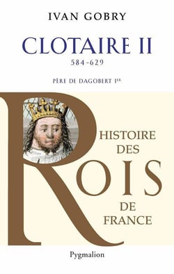 Clotaire ii, 584-629 - pere de dagobert ier