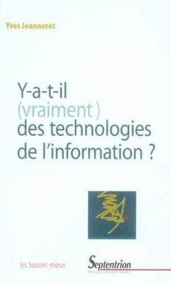 Y-a-t-il (vraiment) des technologies de l''information ? : Nouvelle édition revue et corrigée