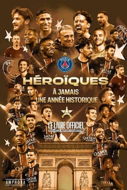 Héroïques : À jamais une année historique : Le livre officiel