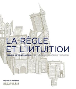 La règle et l'intuition - abbaye de Montmajour