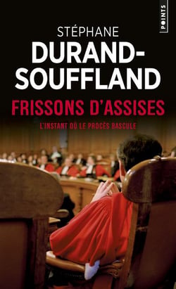 Frissons d'assises - l'instant où le procès bascule