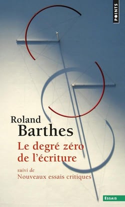 Le degré zéro de l'écriture, Suivi de nouveaux essais critiques