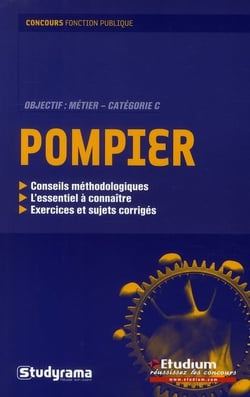 Pompier catégorie C : conseils méthodologiques, l'essentiel à connaître, exercices et sujets corrigé
