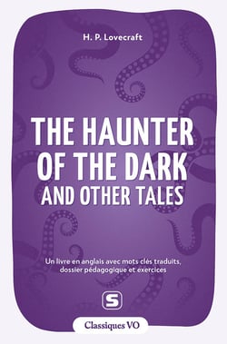 The Haunter of the Dark and Other Tales : Avec termes clés traduits, dossier pédagogique et exercices