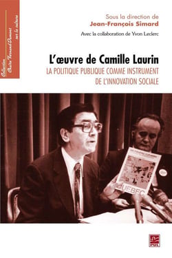 L'oeuvre de camille laurin - la politique publique comme instrument de l'innovation sociale