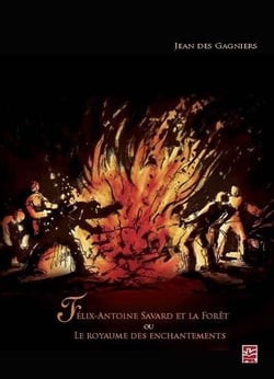 Felix antoine savard et la foret ou, le royaume des enchantements