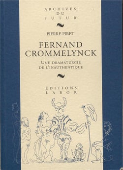 Fernand Crommelynck : une dramaturgie de l'inauthentique