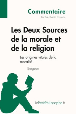 Les deux sources de la morale et de la religion de Bergson : les origines vitales de la moralité
