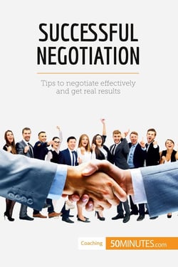 Successful negotiation : communicating effectively to reach the best solutions