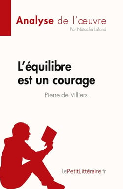 L'équilibre est un courage de Pierre de Villiers : résume complet et analyse de l'oeuvre