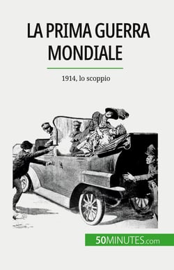 La Prima guerra mondiale (Volume 1) : 1914, lo scoppio
