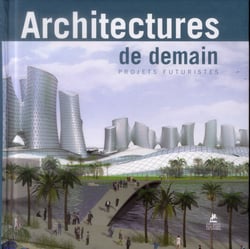 Architectures de demain - projets futuristes